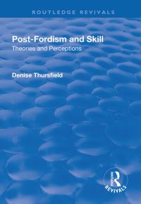 Book Cover for Post-Fordism and Skill by Denise Thursfield