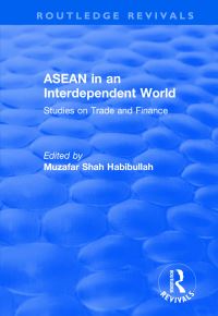 Book Cover for ASEAN in an Interdependent World by Muzafar Shah Habibullah