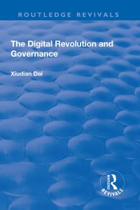 Book Cover for The Digital Revolution and Governance by Xiudian Dai