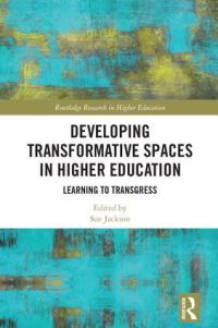 Book Cover for Developing Transformative Spaces in Higher Education by Sue Jackson