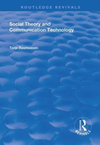Book Cover for Social Theory and Communication Technology by Terje Rasmussen