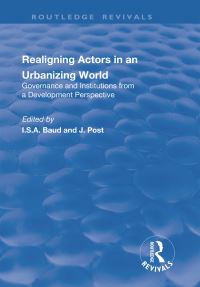 Book Cover for Re-Aligning Actors in an Urbanized World by I Baud, J Post