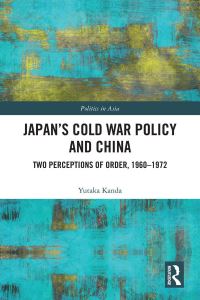 Book Cover for Japan's Cold War Policy Toward China by Yutaka Kanda