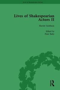 Book Cover for Lives of Shakespearian Actors. II Edmund Kean, Sarah Siddons and Harriet Smithson by Their Contemporaries by Peter Raby
