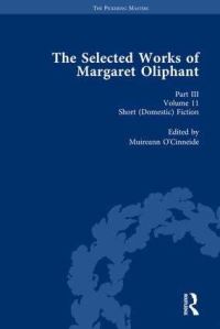 Book Cover for The Selected Works of Margaret Oliphant, Part III Volume 11 by Muireann OCinneide