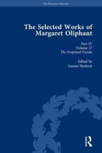 Book Cover for The Selected Works of Margaret Oliphant, Part IV Volume 17 by Joanne Shattock