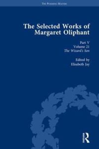 Book Cover for The Selected Works of Margaret Oliphant, Part V Volume 21 by Elisabeth Jay