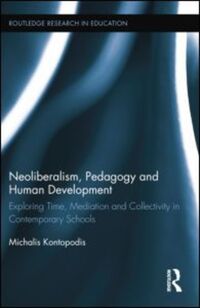Book Cover for Neoliberalism, Pedagogy, and Human Development by Michalis Kontopodis