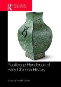 Book Cover for Routledge Handbook of Early Chinese History by Paul Rakita Goldin