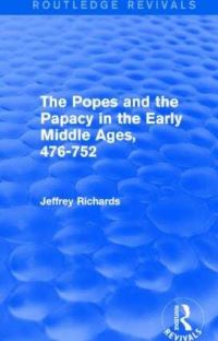 Book Cover for The Popes and the Papacy in the Early Middle Ages by Jeffrey Richards