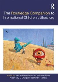 Book Cover for The Routledge Companion to International Children's Literature by John Stephens, Celia Abicalil Belmiro, Alice Curry, Li Lifang, Yasmine S Motawy