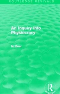 Book Cover for An Inquiry Into Physiocracy by Max Beer