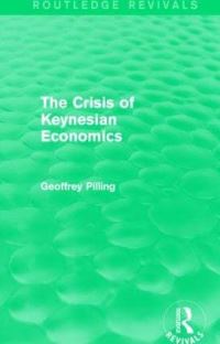 Book Cover for The Crisis of Keynesian Economics by Geoffrey Pilling