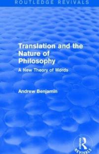 Book Cover for Translation and the Nature of Philosophy by Andrew E Benjamin