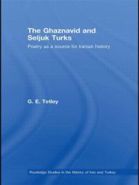 Book Cover for The Ghaznavid and Seljuk Turks by Gillies Tetley