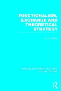 Book Cover for Functionalism, Exchange and Theoretical Strategy by M. J. Mulkay
