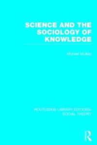 Book Cover for Science and the Sociology of Knowledge by M. J. Mulkay