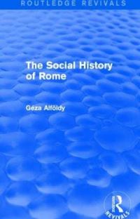 Book Cover for The Social History of Rome by Géza Alföldy