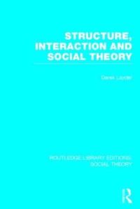 Book Cover for Structure, Interaction and Social Theory by Derek Layder