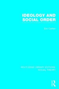 Book Cover for Ideology and Social Order by Eric Carlton