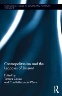 Book Cover for Cosmopolitanism and the Legacies of Dissent by Tamara Caraus