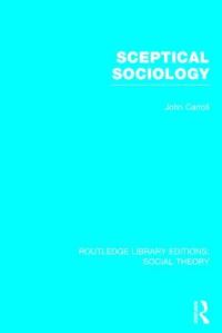 Book Cover for Sceptical Sociology by John Carroll