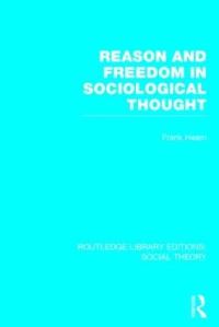 Book Cover for Reason and Freedom in Sociological Thought by Frank Hearn