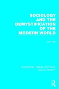 Book Cover for Sociology and the Demystification of the Modern World by John Rex