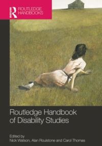 Book Cover for Routledge Handbook of Disability Studies by Nick Watson, Alan Roulstone, Carol Thomas