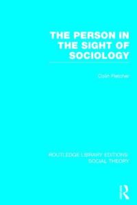 Book Cover for The Person in the Sight of Sociology by Colin Fletcher