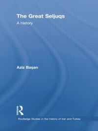 Book Cover for The Great Seljuqs by Osman Aziz Basan