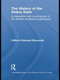 Book Cover for The History of the Seljuq State by Sadr alDin Ali ibn Nasir Husayni