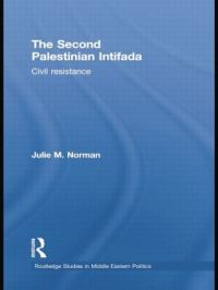 Book Cover for The Second Palestinian Intifada by Julie M Norman