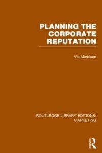 Book Cover for Planning the Corporate Reputation by Victor W R Markham