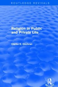 Book Cover for Religion in Public and Private Life by Clarke E Cochran