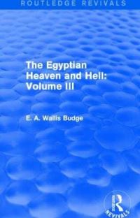 Book Cover for The Egyptian Heaven and Hell. Volume III by E A Wallis Budge