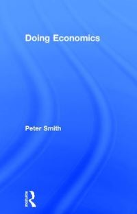 Book Cover for Doing Economics by Peter Smith