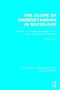 Book Cover for The Scope of Understanding in Sociology by Werner Pelz