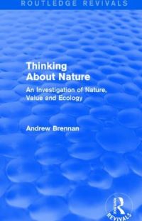 Book Cover for Thinking About Nature by Andrew Brennan