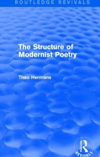 Book Cover for The Structure of Modernist Poetry by Theo Hermans
