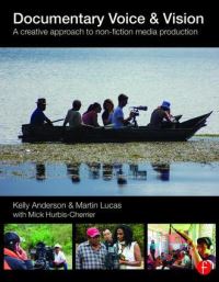 Book Cover for Documentary Voice & Vision by Kelly Anderson, Martin Lucas, Mick HurbisCherrier