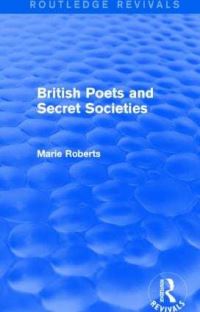 Book Cover for British Poets and Secret Societies (Routledge Revivals) by Marie MulveyRoberts