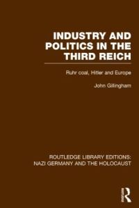 Book Cover for Industry and Politics in the Third Reich by John Gillingham