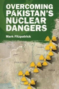 Book Cover for Overcoming Pakistan's Nuclear Dangers by Mark Fitzpatrick