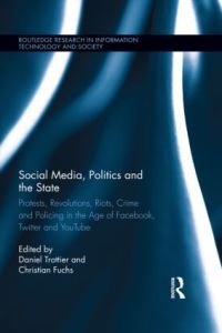 Book Cover for Social Media, Politics and the State by Daniel Trottier, Christian Fuchs