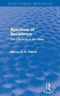 Book Cover for Spectrum of Decadence by Murray Pittock