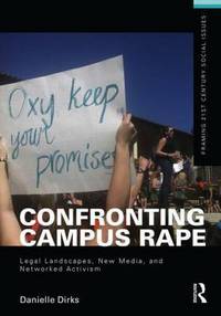 Book Cover for Confronting Campus Rape by Danielle Dirks