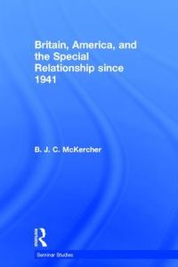 Book Cover for Britain, America, and the Special Relationship Since 1941 by B J C McKercher