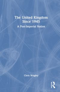 Book Cover for The United Kingdom Since 1945 by Chris Wrigley