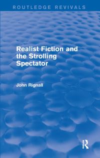 Book Cover for Realist Fiction and the Strolling Spectator by John Rignall